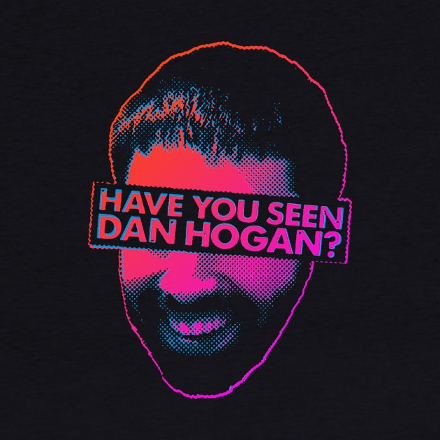 Have you seen Dan Hogan? by SmayBoy